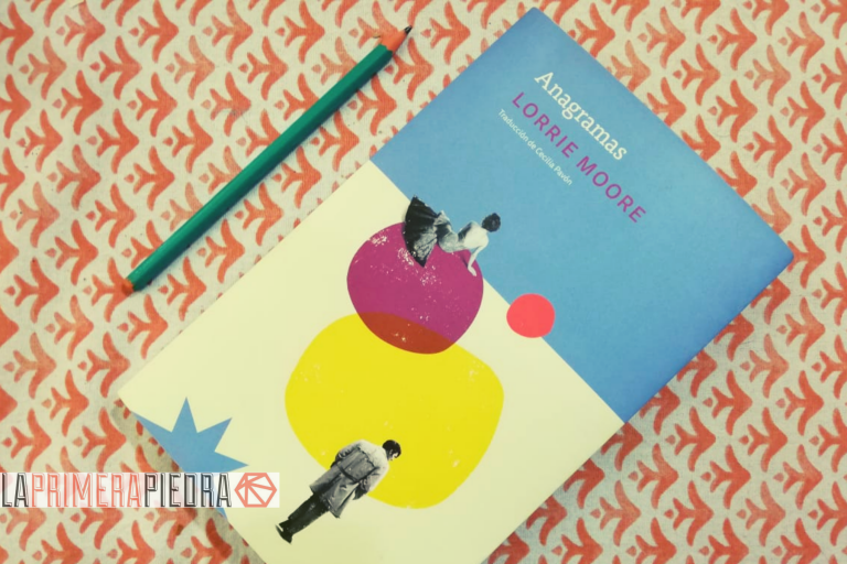 Anagramas, de Lorrie Moore la melancolía y la farsa de la vida adulta